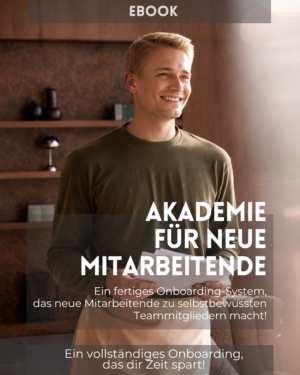 E-Book: Akademie für neue Mitarbeiter – Das fertige Einarbeitungssystem, das neue Mitarbeiter zu selbstbewussten Teammitgliedern macht